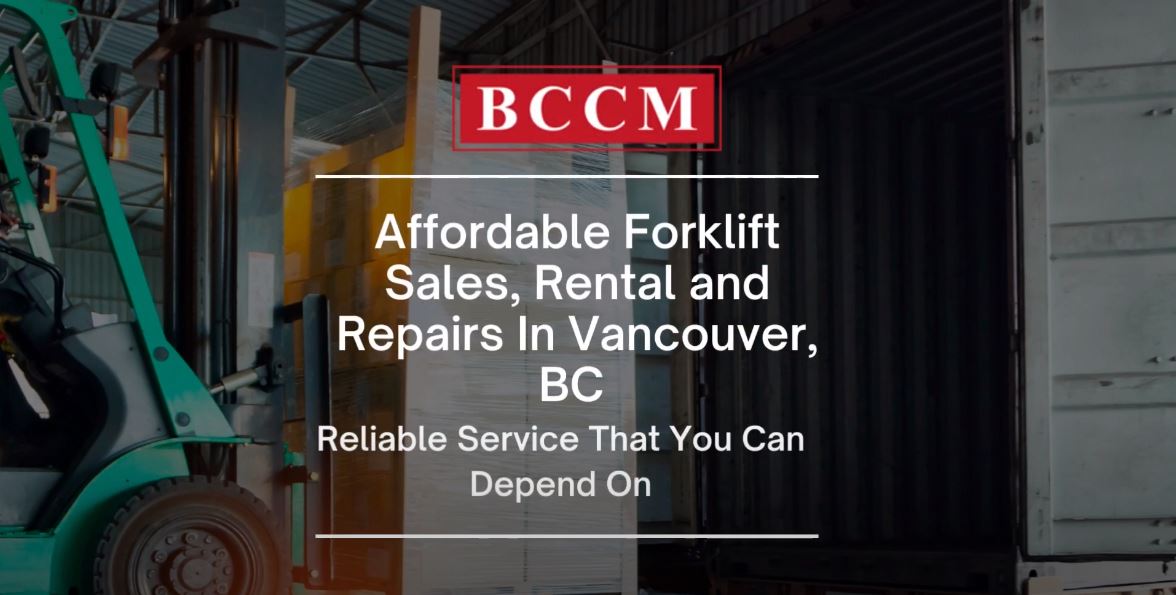 Affordable Forklift Repairs | BCCM Vancouver