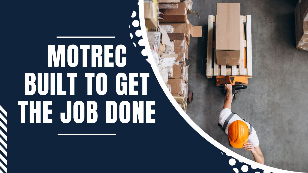MOTREC – Built to get the job done