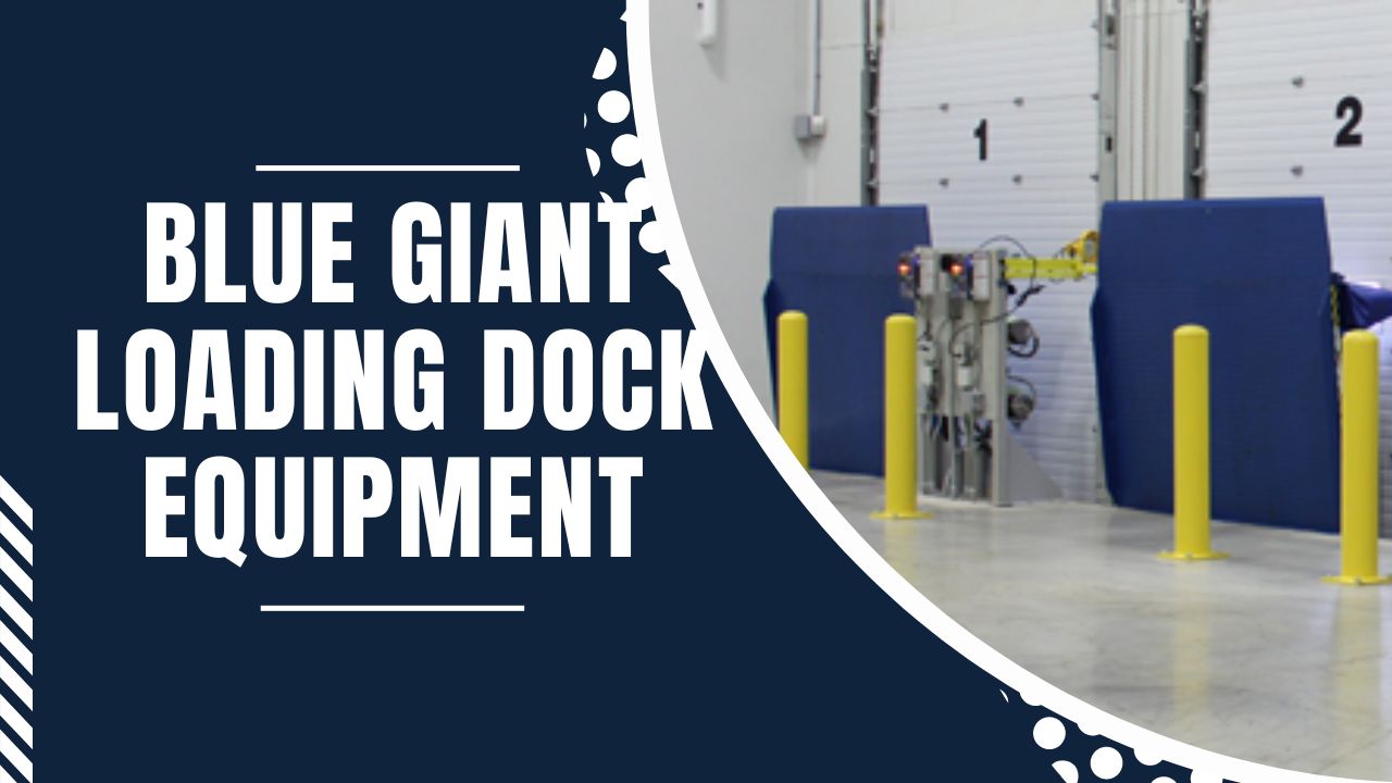 Blue Giant – Loading Docks Equipment